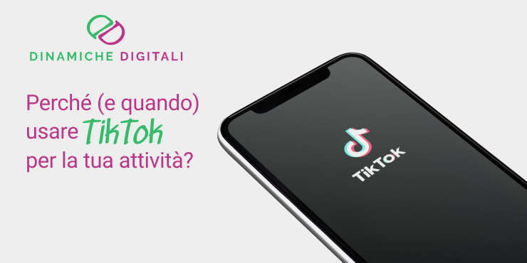 perche-e-quando-usare-tik-tok-per-a-tua-attivita-Dinamiche-digitali-web-agency.jpg