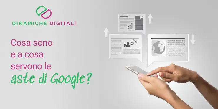 Cosa sono, e a cosa servono, le aste Google?